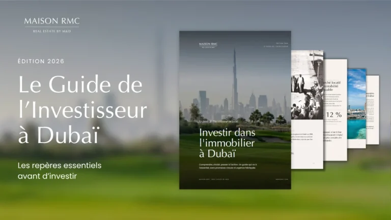 Le Guide de l'Investisseur à Dubaï, les repères essentiels avant d'investir